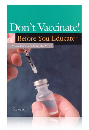 Don't Vaccinate before you educate by Dr. Eisenstein